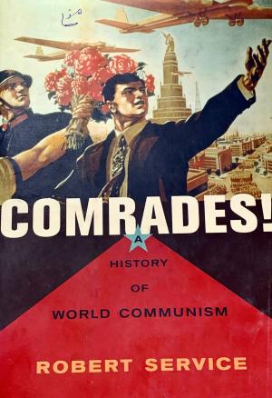 COMRADES A HISTORY OF WORLD COMMUNISM