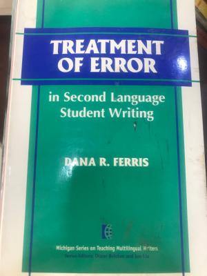 TREATMENT OF ERROR in Second Language Student Writing